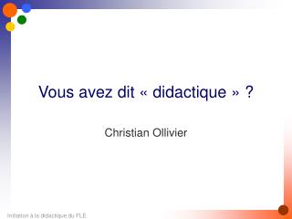 Vous avez dit « didactique » ?