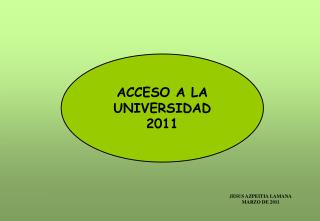 ACCESO A LA UNIVERSIDAD 2011