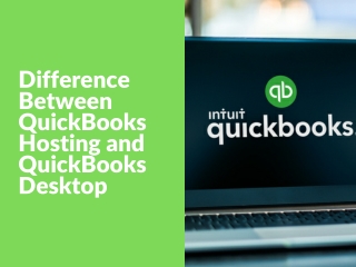 Difference Between QuickBooks Hosting and QuickBooks Desktop