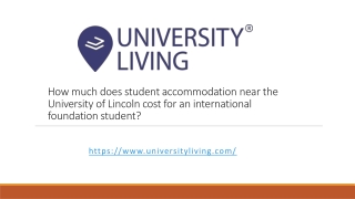 How much does student accommodation near the University of Lincoln cost for an international foundation student
