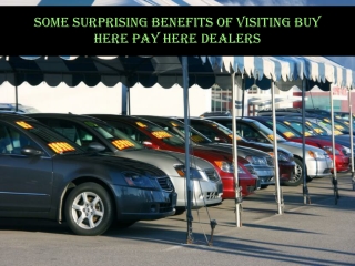 Some Surprising Benefits of Visiting Buy Here Pay Here Dealers