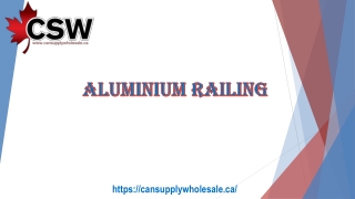 Most innovative and unique Aluminium Railing at CAN Supply Wholesale