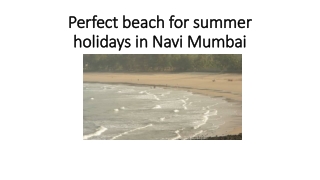 Perfect beach for summer holidays in Navi Mumbai