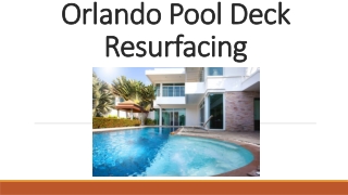 Looking for pool resurfacing in Orlando Hire the best for your service