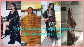 Stylish Summer Kaftan Dresses For Glamorous Look!