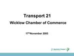 Transport 21 Wicklow Chamber of Commerce 17th November 2005