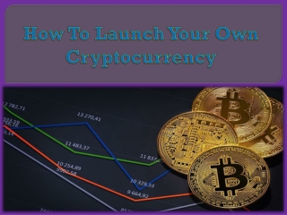 How To Launch Your Own Cryptocurrency