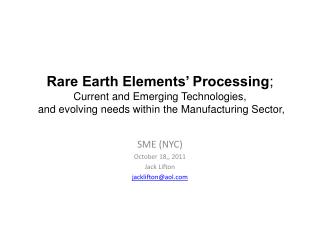 Rare Earth Elements’ Processing ; Current and Emerging Technologies, and evolving needs within the Manufacturing Secto