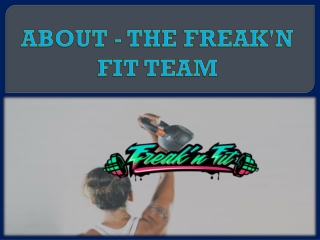ABOUT THE FREAK'N FIT TEAM