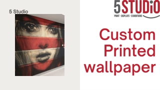 Custom Printed Wallpaper- 5 Studio