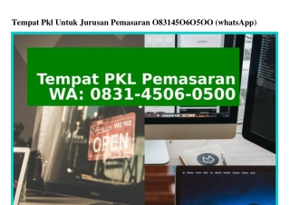 Tempat Pkl Untuk Jurusan Pemasaran O8ᣮ1-ㄐ5O6-O5OO[WhatsApp]