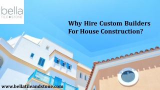 Why Hire Custom Builders For House Construction