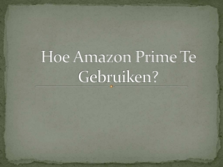 Hoe Amazon Prime Te Gebruiken