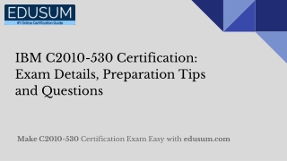 IBM C2010-530 Certification: Exam Details, Preparation Tips and Questions