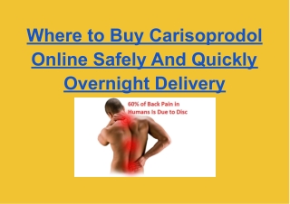 Where to Buy Carisoprodol Online Safely And Quickly Overnight Delivery