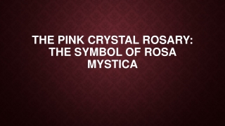 The Pink Crystal Rosary The Symbol of Rosa Mystica