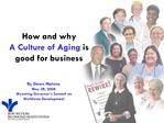 How and why A Culture of Aging is good for business