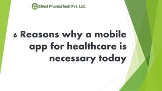 6 Reasons Why A Mobile App For Healthcare Is Necessary Today