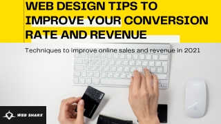 Web Design Tips to Improve Your Conversion Rate and Revenue