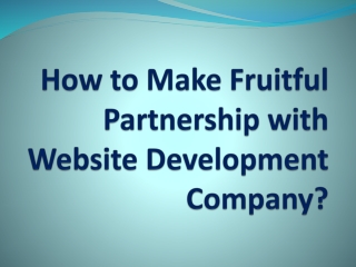 How to Make Fruitful Partnership with Website Development