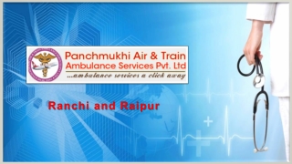 Elect Anytime Advanced ICU Air Ambulance Service in Raipur and Ranchi at Low Cost