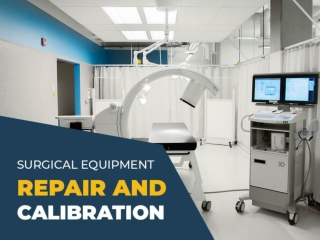 Importance of Surgical Equipment Repair and Calibration