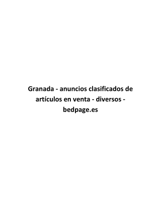 Granada - anuncios clasificados de artículos en venta - diversos - bedpage.es