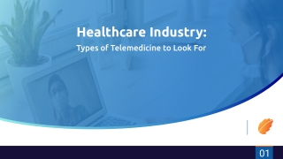 Healthcare Industry Types of Telemedicine to Look For.