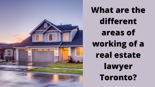 Areas of working of a real estate lawyer Toronto