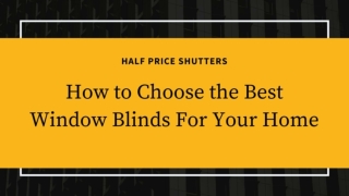 How to Choose the Best Window Blinds For Your Home