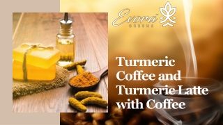 Turmeric  Coffee and  Turmeric Latte  with Coffee