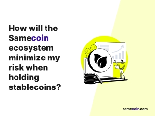 How will Samecoin minimize my risk when holding stablecoins