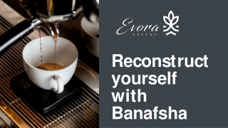 Reconstruct  yourself  with  Banafsha