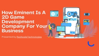 How Eminent Is A 2D Game Development Company For Your Business