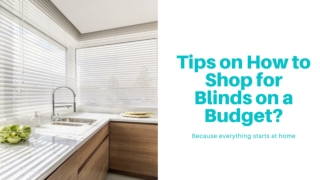 Tips on How to Shop for Blinds on a Budget