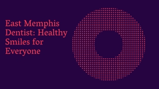 East Memphis Dentist Healthy Smiles for Everyone