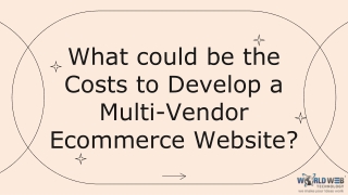 What could be the Costs to Develop a Multi-Vendor Ecommerce Website_