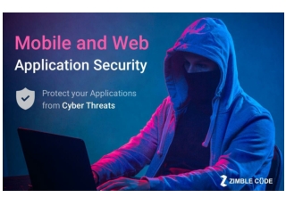 Mobile (And Web) App Security- Protect your Applications from Cyber Threats