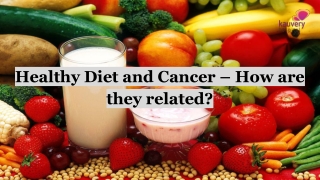 Health Diet & Cancer - How are they related?