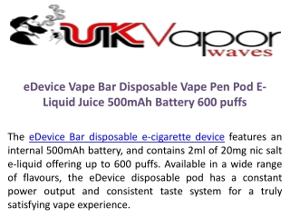 eDevice Vape Bar Disposable Vape Pen Pod E-Liquid Juice 500mAh Battery 600 puffs