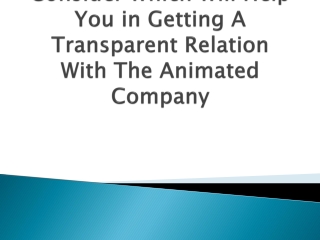 Tips-Which-You-Can-Consider-Which-Will-Help-You-in-Getting-A-Transparent-Relation-With-The-Animated-Company