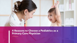 4 Reasons to Choose a Pediatrics as a Primary Care Physician