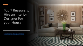 Top 7 Reasons to Hire an Interior Designer For your House​