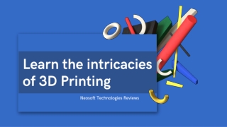 Neosoft Technologies Reviews - Learn the intricacies of 3D Printing