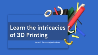 Neosoft Technologies Reviews - Learn the intricacies of 3D Printing