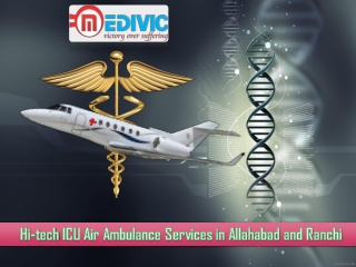 Utilize Supreme Medical Air Ambulance Service in Allahabad by Medivic