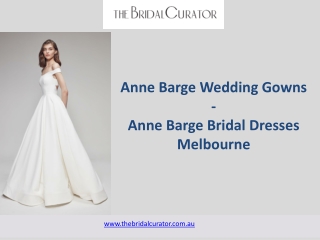 Anne Barge Wedding Gowns | Anne Barge Bridal Dresses Melbourne