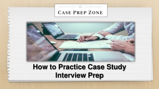 Best Ways to Prepare For Case Interviews at Case Prep Zone