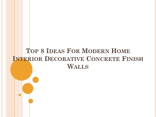 Top 8 Ideas For Modern Home Interior Decorative Concrete Finish Walls