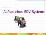 Aufbau eines EDV-Systems